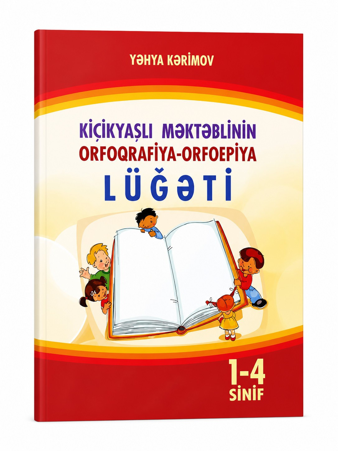 Kitab Kiçikyaşlı məktəblinin orfoqrafiya orfoepiya lüğəti 1-4 sinif